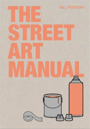 Barney Francis Bill Posters The Street Art Manual (Tascabile)