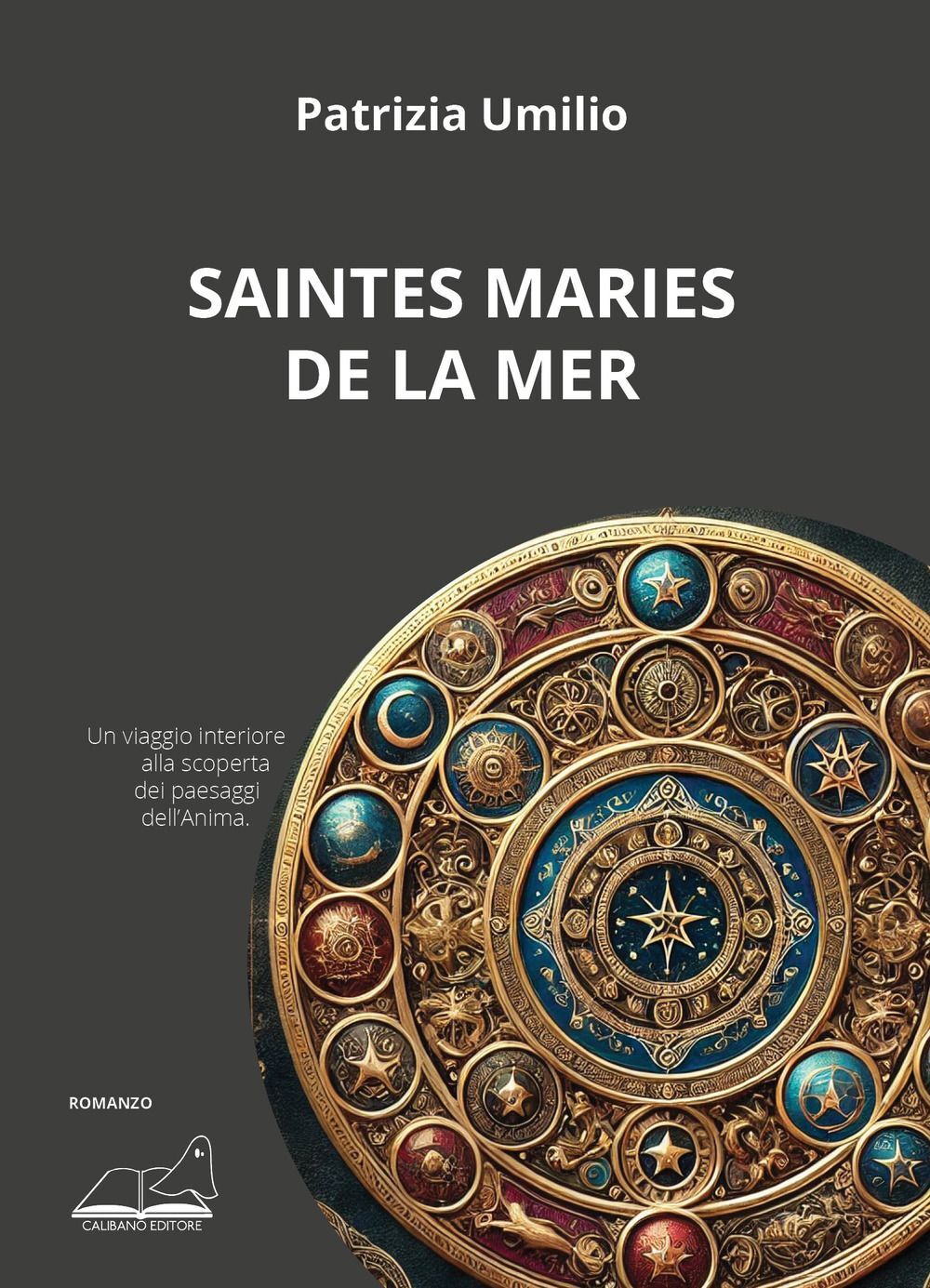 Libro Nuovo - Patrizia Umilio - Saintes Maries De La Mer  - Calibano