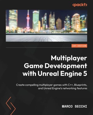 Multiplayer Game Development with Unreal Engine 5 | Marco Secchi | Taschenbuch