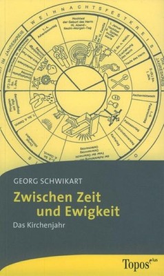 Zwischen Zeit und Ewigkeit: Das Kirchenjahr (Topos plus - Taschenbücher), G ...