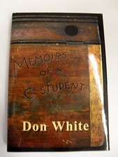 Memoirs of a C Student by Don White
