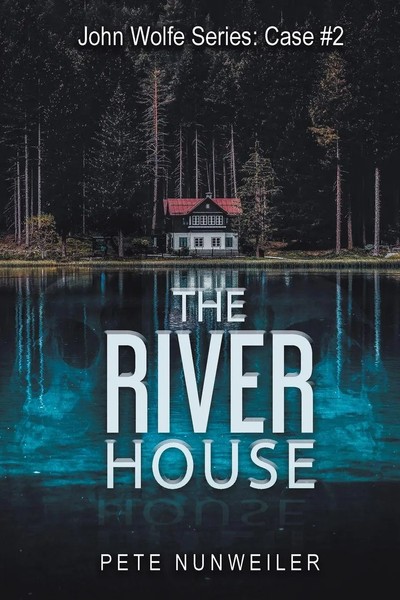 Pete Nunweiler | The River House | Taschenbuch | Englisch (2021) | John Wolfe-image