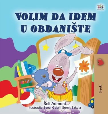 Admont - I Love to Go to Daycare Serbian Children's Book - Latin Alph - X555z