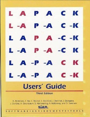 LAPACK Users' Guide (Software, Environments and Tools, Series Number 9)