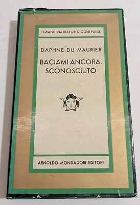 Baciami ancora, sconosciuto - Daphne Du Maurier  - 1958 prima edizione