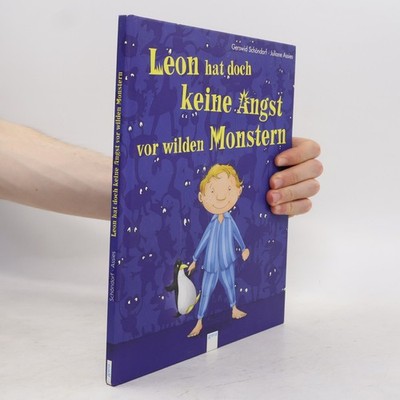 Leon hat doch keine Angst vor wilden Monstern  |  Gerswid Schöndorf
