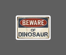 Beware of Dinosaur Sticker Caution Warning