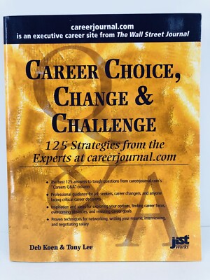 Career Choice Change & Challenge: 125 Strategies for Job Search Interviewing New