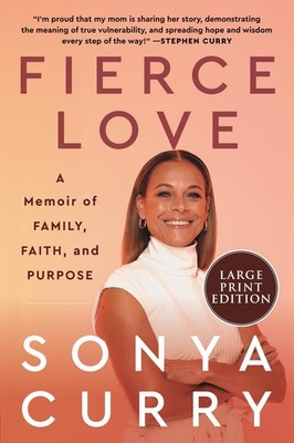 Fierce Love: A Memoir of Family, Faith, and Purpose by Sonya Curry (English) Pap