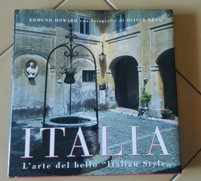 BUCH '' ITALIEN DIE KUNST DES SCHÖNEN ITALIENISCHEN STILS E. HOWARD UND FOTO OLIVEN BENN