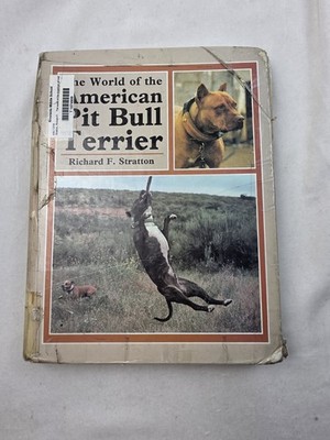 World of the American Pit Bull Terrier by Richard F. Stratton (1983, Hardcover)