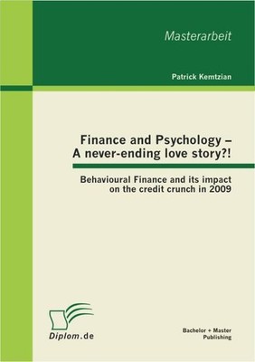 Finance and Psychology - A never-ending love story?! Behavioural Finance and its