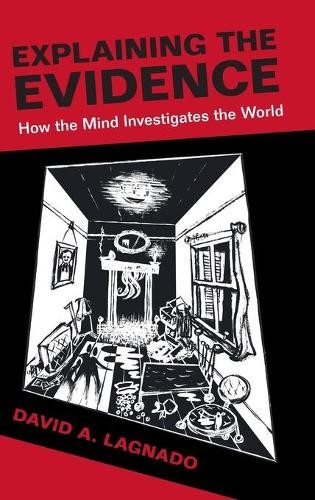 Explaining the Evidence by David A. Lagnado - 9781107006003