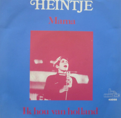7'' 60s SUNG DUtCH MINT- ! HEINTJE : Mama + Ik Hou Van Holland