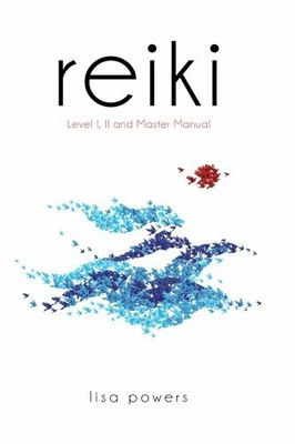 Reiki: Level I, II and Master Manual by Powers, Lisa Book The Fast 