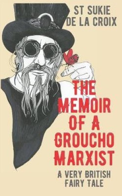The Memoir of a Groucho Marxist: A Very British Fairy Tale - Paperback - GOOD