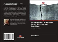 Cezar Souza | La DéTention Provisoire - L'éTat D'exception BréSilien | Buch
