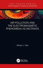 Air Pollution and the Electromagnetic Phenomena as Incitants by William J Rea