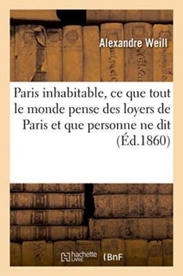 Paris inhabitable, ce que tout le monde pense des loyers de Paris et que pers-,