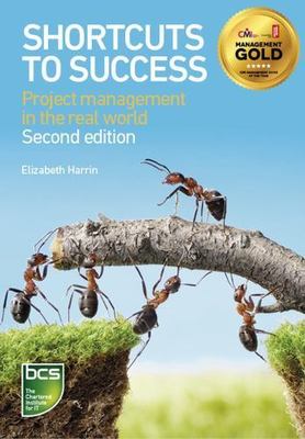 Shortcuts to success: Project management in the real world , Harrin, Elizabeth ,