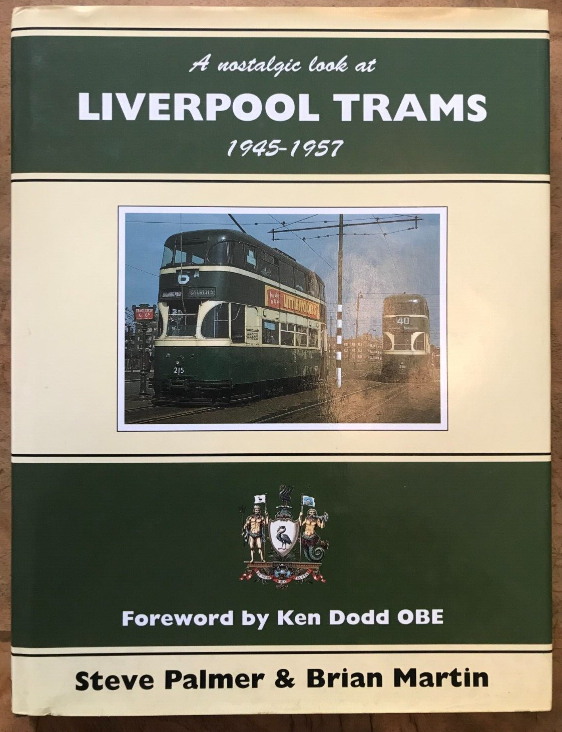Nostalgic Look at Liverpool Trams, 1945-57 by Steve Palmer, Brian P. Martin...