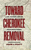Adam J Pratt | Toward Cherokee Removal | Buch | Englisch (2020)