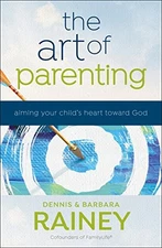 The Art of Parenting: Aiming Your Child's Heart toward God - VERY GOOD