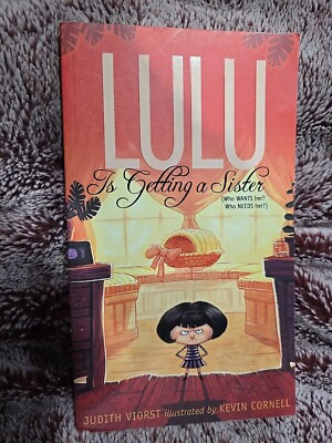 Lulu Is Getting a Sister: (Who WANTS Her? Who NEEDS Her?) (The Lulu Series)