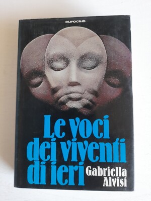 Die Stimmen der Lebenden von gestern - Gabriella Alvisi - Euroclub Ed.-1978