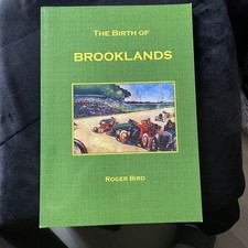 The Birth Of Brooklands By Roger Bird, Author 2012 1st Edition PB