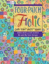 Four-Patch Frolic: Quilts from 5 and 10 Squares by Barbara Groves: Used