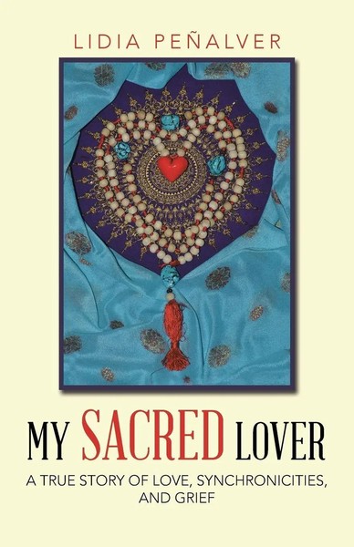 My Sacred Lover | A True Story Of Love, Synchronicities, And Grief | PeñAlver-image