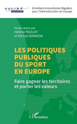 Les politiques publiques du sport en Europe: Faire gagner les territoires et por