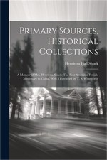 Primary Sources, Historical Collections: A Memoir of Mrs. Henrietta Shuck: The F