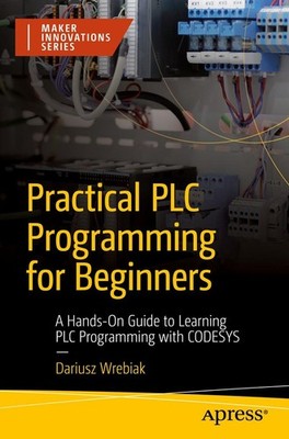 Practical PLC Programming for Beginners | Dariusz Wrebiak | englisch