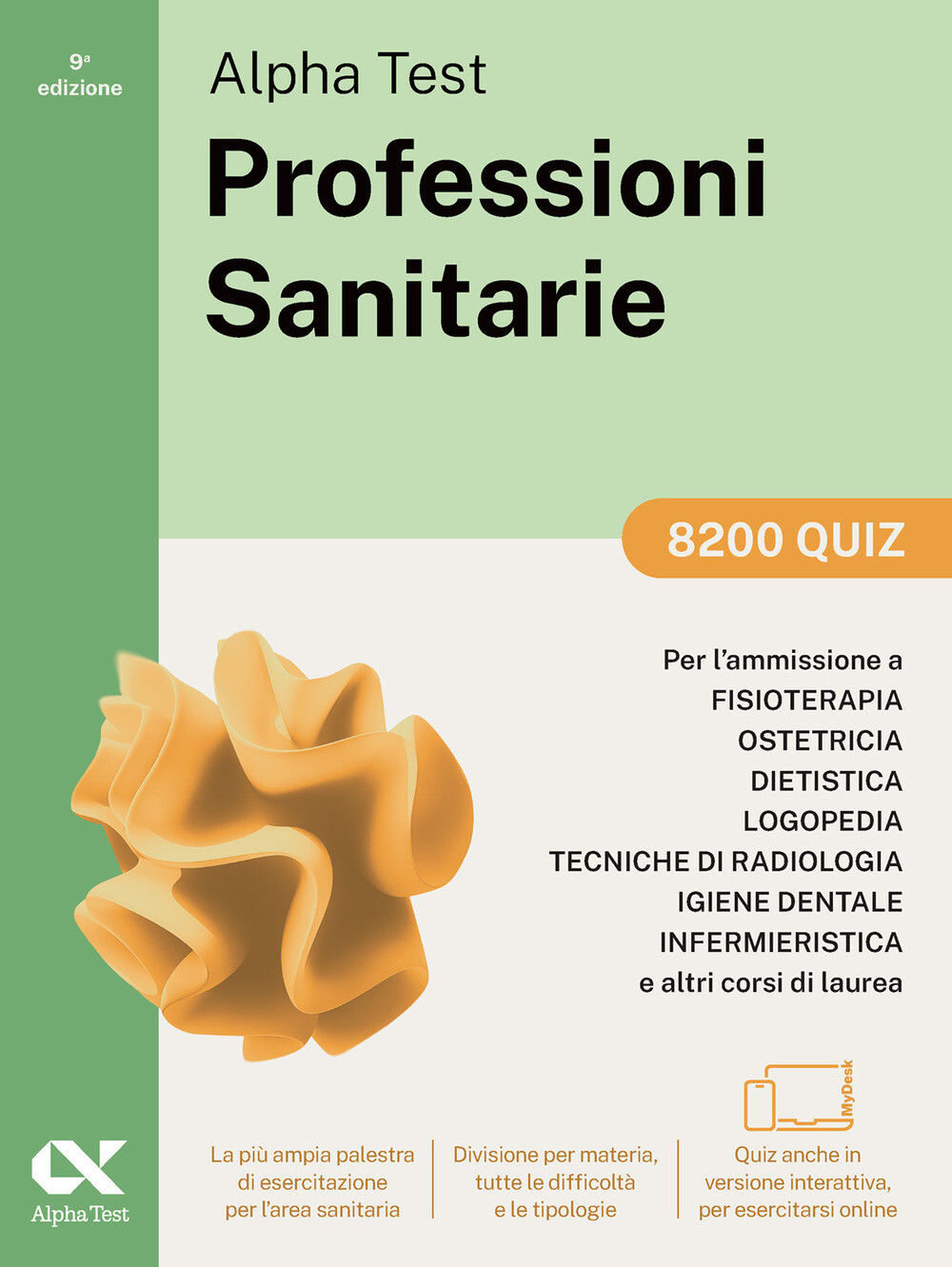Alpha Test. Professioni sanitarie. 8200 quiz. Per l'ammissione ai corsi di...