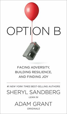 Option B : Facing Adversity, Building Resilience, and Finding Joy, Paperback ...