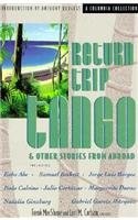 Return Trip Tango and Other Stories from Abroad by