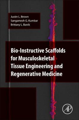 Bio-Instructive Scaffolds for Musculoskeletal Tissue Engineering and Regenerati 