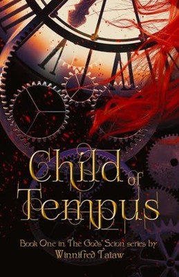 The Gods' Scion: Child of Tempus: 1, Tataw, Winnifred