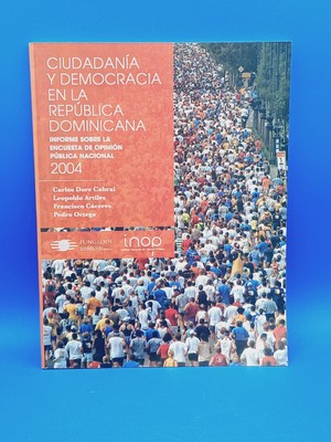 Ciudadania Y Democracia En La Republica Dominicana 2004. Funglode.