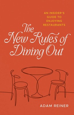 The New Rules of Dining Out | An Insider's Guide to Enjoying Restaurants | Buch
