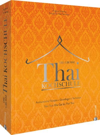 Angkana Sirisaeng / Asiatisches Kochbuch – Die große Thai-Kochschule: Thailä ...