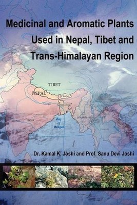 Medicinal and Aromatic Plants Used in Nepal, Tibet and Trans-Himalayan Region by
