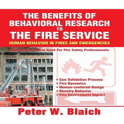 The Benefits of Behavioral Research to the Fire Service Human Beh