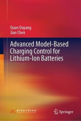 Advanced Model-Based Charging Control for Lithium-Ion Batteries by Quan Ouyang (