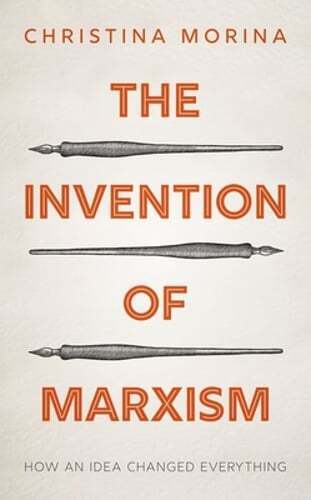 The Invention of Marxism: How an Idea Changed Everything by Christina Morina - Picture 1 of 1