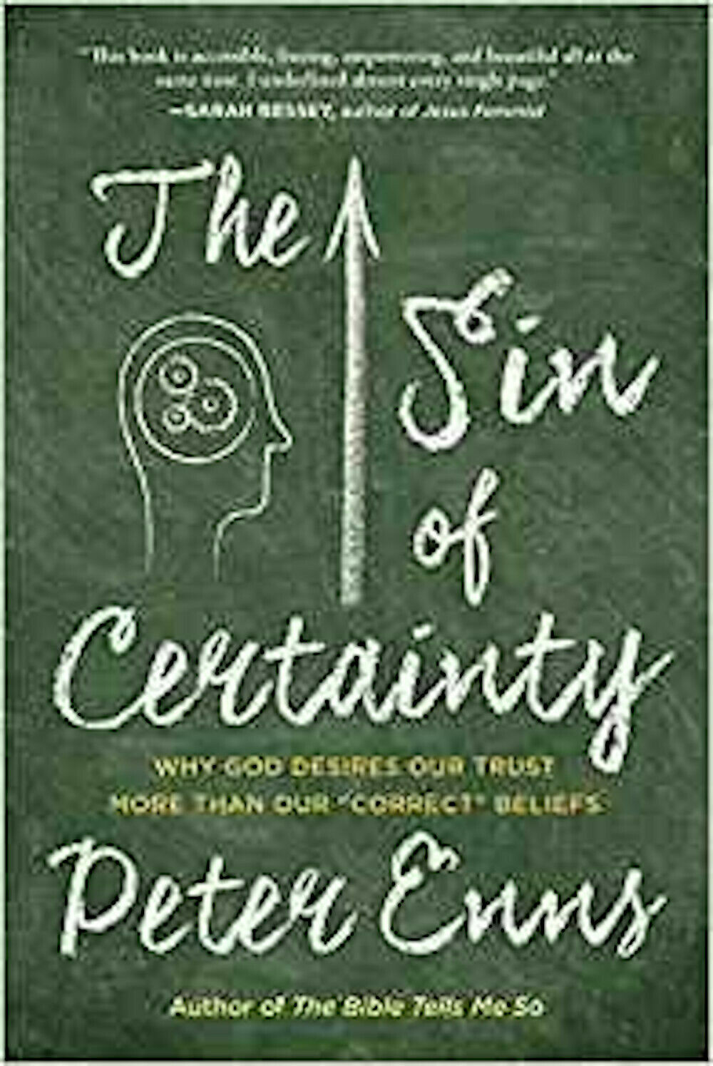 The Sin of Certainty: Why God Desires Our Trust More Than Our ""Correct"" Beliefs,