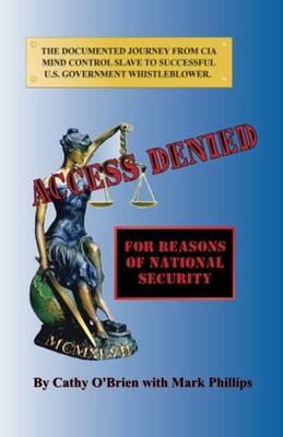 ACCESS DENIED For Reasons Of National Security by Cathy O'Brien