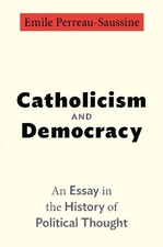 Emile Perreau-Saussine Catholicism and Democr...